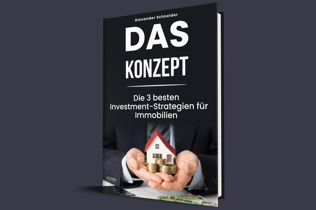 Das Konzept. So investierst Du sicher und erfolgreich in Immobilien und baust Dir ein Vermögen auf.